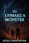 To Unmake a Monster