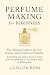 Perfume Making for Beginner...