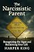 The Narcissistic Parent Rec...