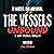 The Vessels: Unbound (The C...