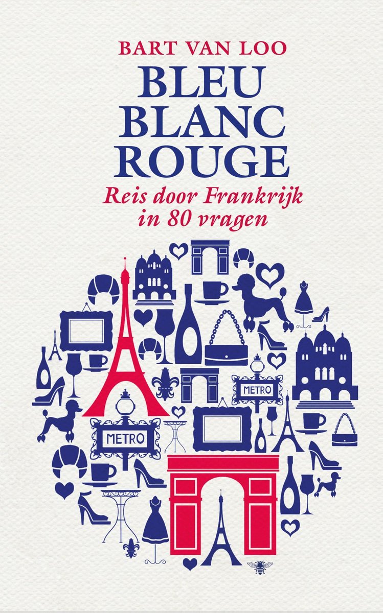Bleu blanc rouge: reis door Frankrijk in 80 vragen