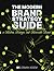 The Modern Brand Strategy Guide: A Complete Playbook for Building a Modern, Strategic, and Memorable Brand