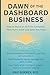 Dawn of the Dashboard Business by Eric Goeres