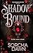 Shadow Bound by Sorcha Dawn