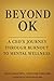 Beyond OK: A CEO’s Journey ...