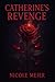 Catherine’s Revenge by Nicole Meier