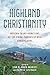 Highland Christianity: Mode...