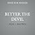 Better the Devil