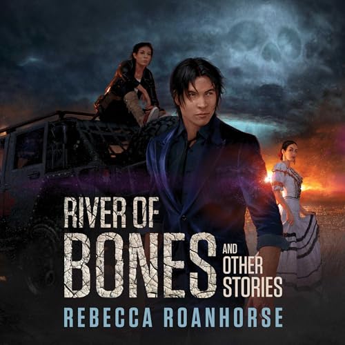 River of Bones and Other Stories
