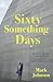 Sixty-Something Days by Mark      Johnson