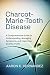 Charcot Marie Tooth Disease...
