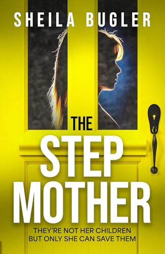 The Stepmother: A totally gripping psychological thriller with a twist you won’t see coming (Kindle Edition)