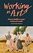 Working in Art: How to buil...