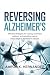 Reversing Alzheimer’s: Effe...