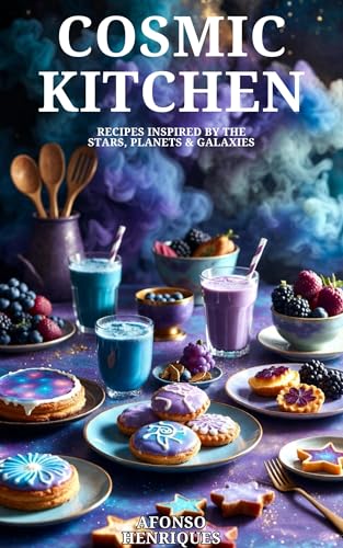 Cosmic Kitchen: Recipes Inspired by the Stars, Planets & Galaxies (Kindle Edition)