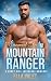 Snowed In with the Mountain Ranger: A Curvy Girl Instalove Romance (Mountain Men of Pine Ridge and Cedar Creek Book 1)