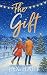 The Gift: Kleine Stadt, große Gefühle – ein heißer Weihnachtsliebesroman voller Winterromantik und Leidenschaft (German Edition)