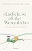 »Lächeln ist oft das Wesentliche«: Die schönsten Zitate (German Edition)