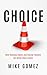 CHOICE by Mike Gomez