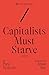 Capitalists Must Starve