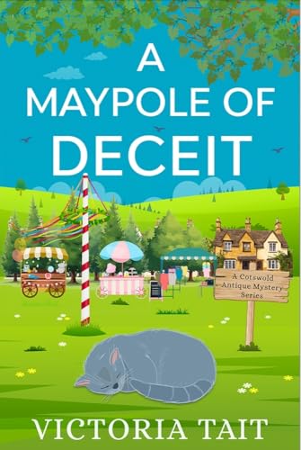 A Maypole of Deceit: A British Cozy Murder Mystery (A Cotswold Antique Mystery Book 5)