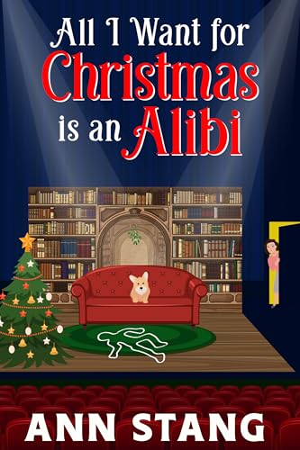 All I Want for Christmas is an Alibi (Celebrate the Season With a Mystery Book 5)