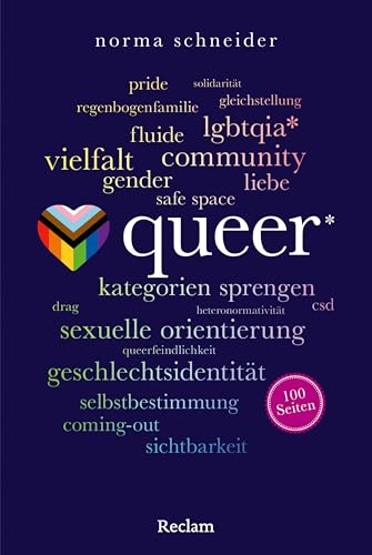 Queer. 100 Seiten: Alles Wichtige über die LGBTQIA*-Bewegung und ihren Kampf für Gleichberechtigung (Reclam 100 Seiten) (German Edition)