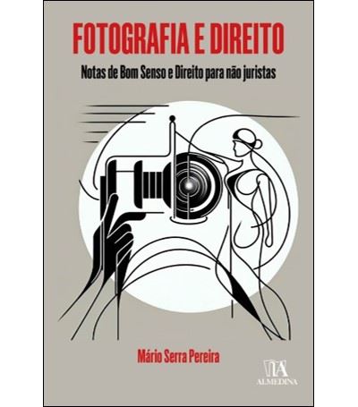 Fotografia e Direito: Notas de Bom Senso e Direito para Não juristas (Paperback)