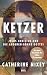 Ketzer: Jesus Christus und die anderen Söhne Gottes - Eine neue Geschichte des frühen Christentums - Nominiert als Wissensbuch des Jahres 2026 (German Edition)