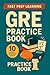 GRE Practice Book: 10 Full Practice Tests for Complete GRE Exam Preparation