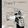 Tram 7: De dageli...