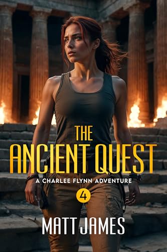 The Ancient Quest (The Charlee Flynn Adventures Book 4)