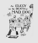 An Elegy on the Death of a Mad Dog, 1915 [Leather Bound]