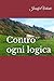 Contro ogni logica
