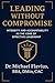 Leading Without Compromise:...