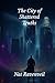 The City of Shattered Truths by Nat Ravenveil