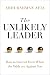 The Unlikely Leader by Abdurhaman Afia The Unlikely Leader by Abdurhaman Afia