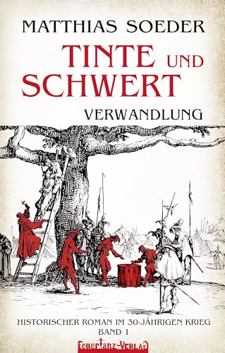 TINTE und SCHWERT – Verwandlung (Band 1): Ein historischer Roman in den Anfängen des 30-jährigen Krieges (German Edition)
