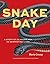 Snake Day: A Story of 24 Ho...