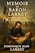 Memoir Of Baron Larrey: Sur...