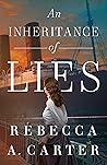An Inheritance of Lies by Rebecca A. Carter