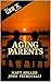 The Gen X Guide to Aging Parents by John Petrucelli