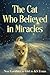 The Cat Who Believed in Miracles by Noa Gauthier