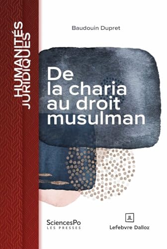 De la charia au droit musulman - Dynamique du positivisme en terre (Paperback)