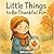 Little Things to Be Thankful For: Five Cozy Autumn Stories About Gratitude for Kids Ages 4-8