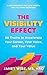 The Visibility Effect: 50 Truths to Accelerate Your Career, Your Voice, and Your Value