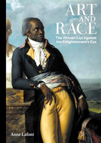 Art and Race: The African (Up) Against the Enlightenment’s Eye