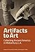 Artifacts to Art: Collecting Ancient America in Midcentury L.A.