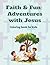 Fun & Faith: Adventures wit...