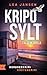 KRIPO SYLT - Falsche Idylle: Küstenkrimi Nordseekrimi (German Edition)